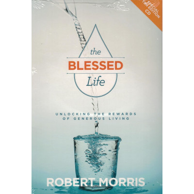 THE BLESSED LIFE - ROBERT MORRIS THE BLESSED LIFE - ROBERT MORRIS